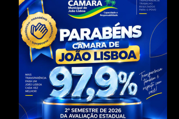 Câmara de João Lisboa conquista Selo Diamante com 97,9% de aprovação em transparência